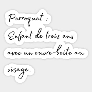 parrot 3years old kid french quote Sticker